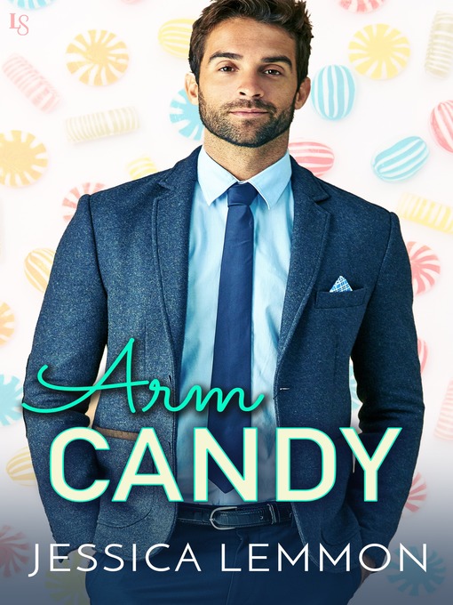 Title details for Arm Candy by Jessica Lemmon - Wait list